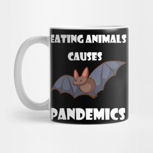 Eating Animals Causes Pandemics Mug